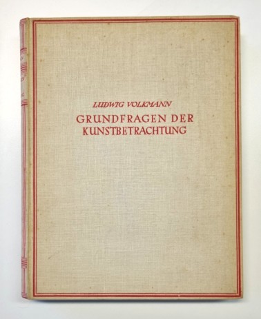Grundfragen der Kunstbetrachtung von Ludwig Volkmann 1925