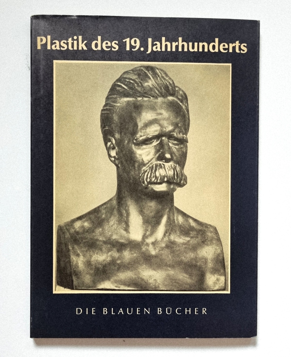 Plastik des 19. Jahrhunderts, Buch von 1961, Reihe: Die Blauen Bücher