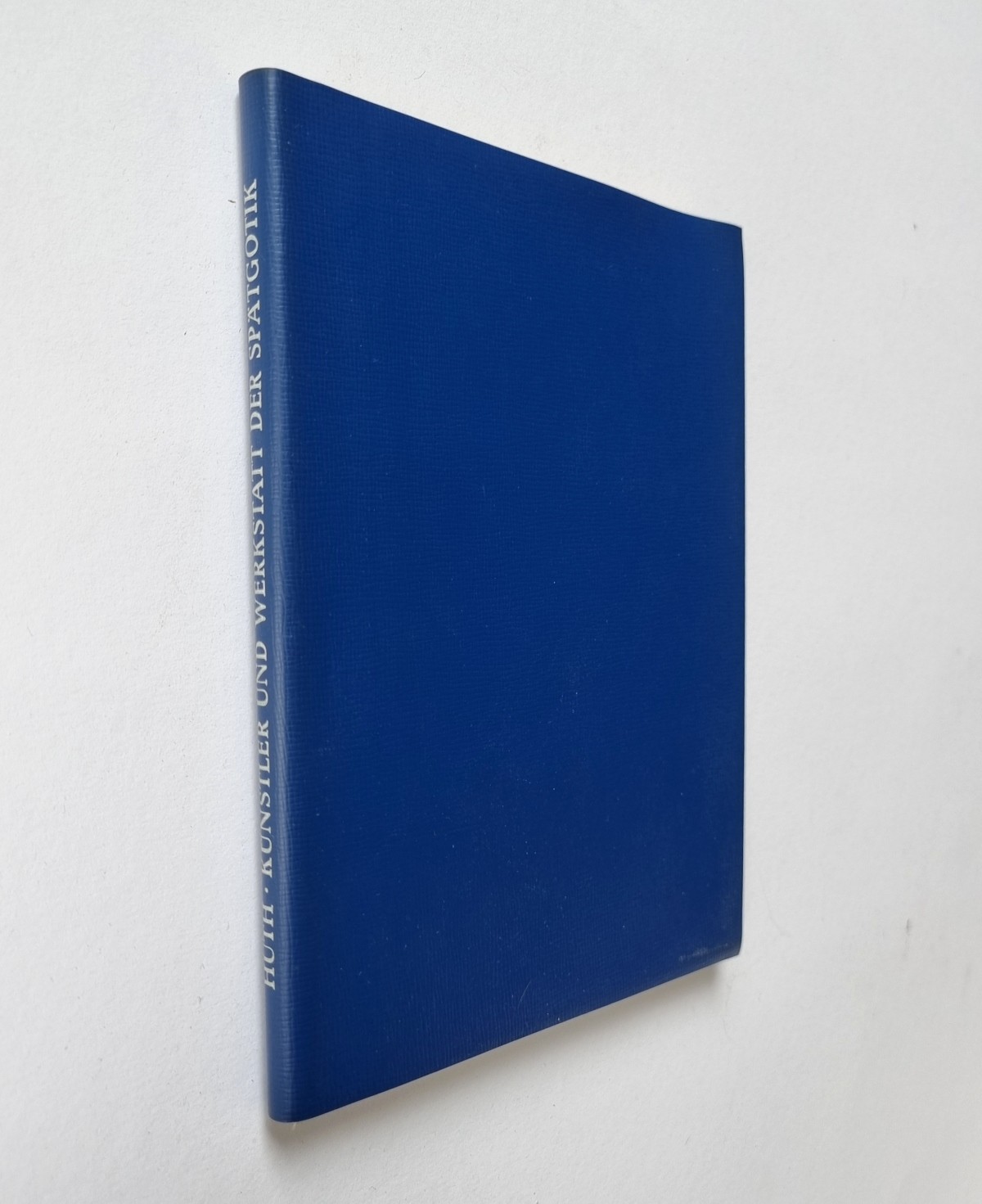 Künstler und Werkstatt der Spätgotik, Buch von Hans Huth 1967, Einband