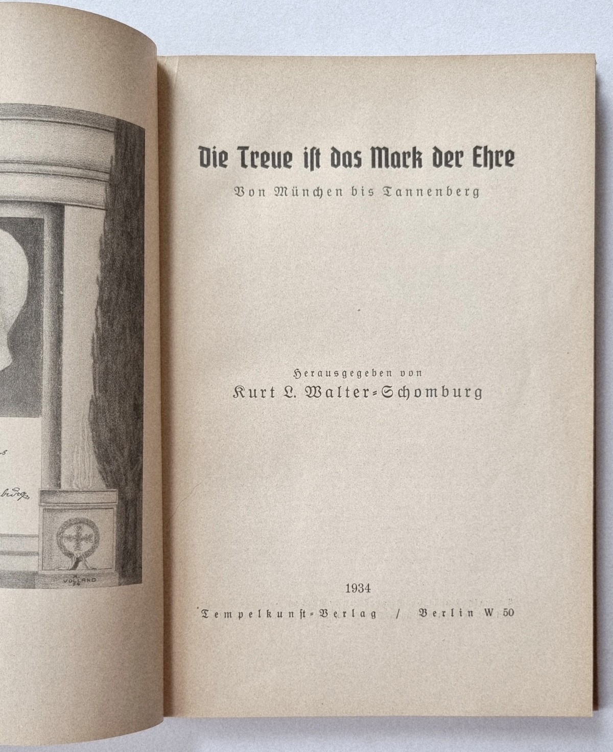 Die Treue ist das Mark der Ehre. Von München bis Tannenberg. Buch von 1934. Haupttitel